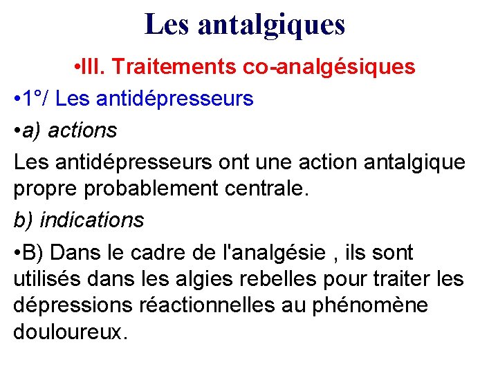 Les antalgiques • III. Traitements co-analgésiques • 1°/ Les antidépresseurs • a) actions Les