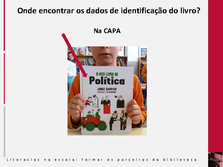 Onde encontrar os dados de identificação do livro? Na CAPA L i t e