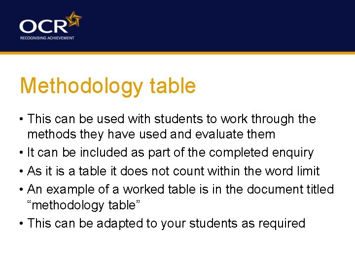 Methodology table • This can be used with students to work through the methods