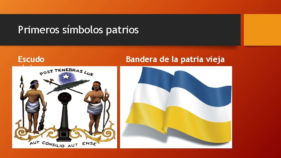 Primeros símbolos patrios Escudo vieja Bandera de la patria vieja 