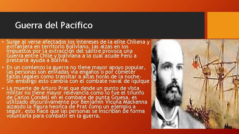 Guerra del Pacifico • Surge al verse afectados los intereses de la elite Chilena