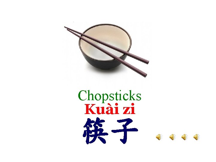 Chopsticks Kuài zi 筷子 