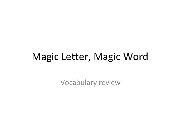 Magic Letter, Magic Word Vocabulary review 