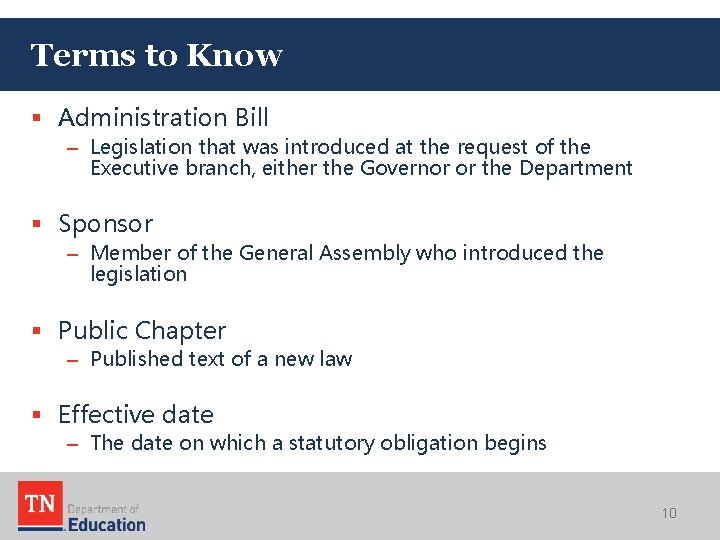 Terms to Know § Administration Bill – Legislation that was introduced at the request