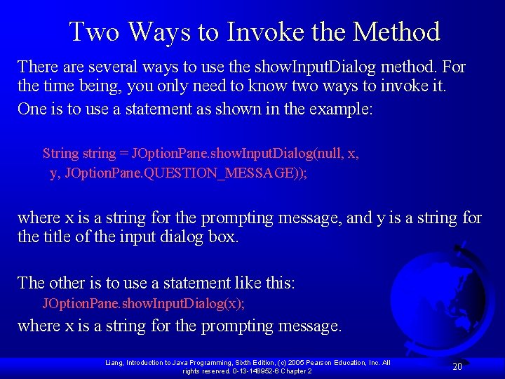 Two Ways to Invoke the Method There are several ways to use the show.