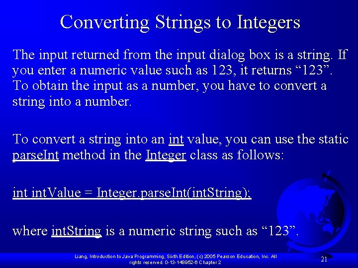 Converting Strings to Integers The input returned from the input dialog box is a