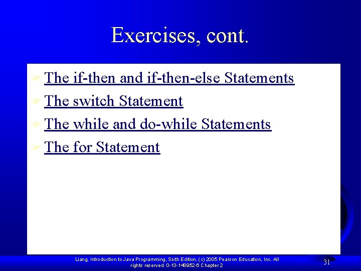 Exercises, cont. F The if-then and if-then-else Statements F The switch Statement F The