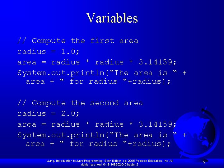 Variables // Compute the first area radius = 1. 0; area = radius * Variables // Compute the first area radius = 1. 0; area = radius *