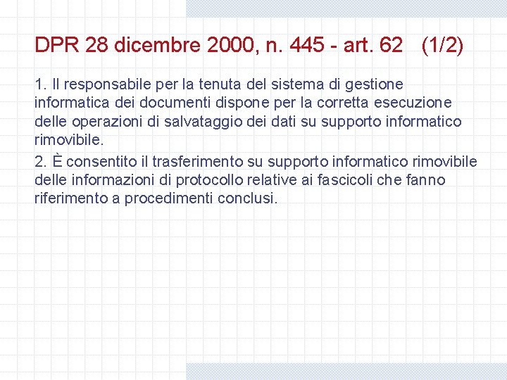 DPR 28 dicembre 2000, n. 445 - art. 62 (1/2) 1. Il responsabile per DPR 28 dicembre 2000, n. 445 - art. 62 (1/2) 1. Il responsabile per
