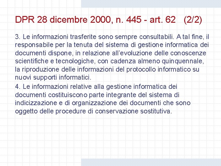 DPR 28 dicembre 2000, n. 445 - art. 62 (2/2) 3. Le informazioni trasferite DPR 28 dicembre 2000, n. 445 - art. 62 (2/2) 3. Le informazioni trasferite