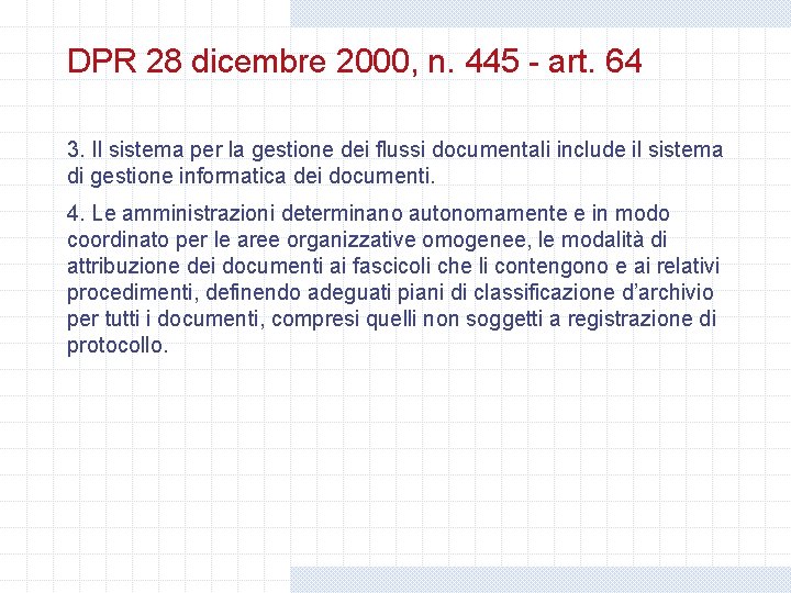 DPR 28 dicembre 2000, n. 445 - art. 64 3. Il sistema per la DPR 28 dicembre 2000, n. 445 - art. 64 3. Il sistema per la
