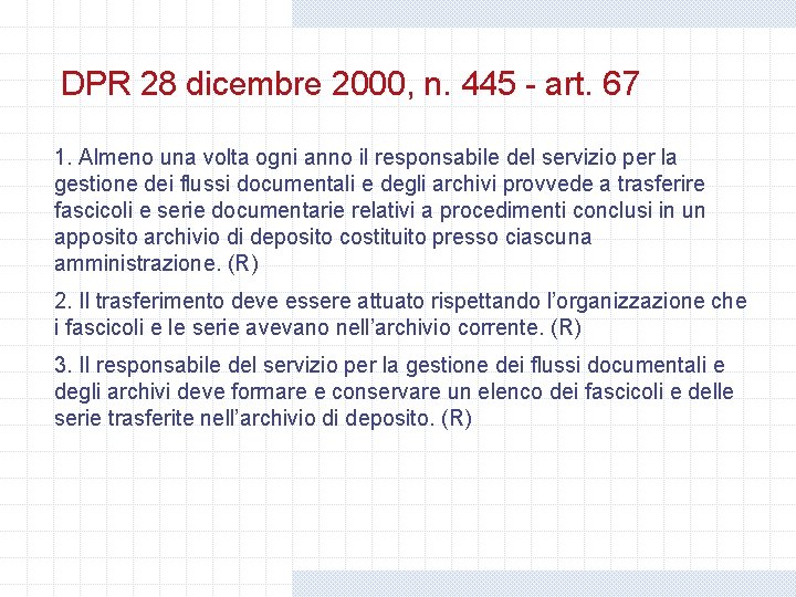 DPR 28 dicembre 2000, n. 445 - art. 67 1. Almeno una volta ogni DPR 28 dicembre 2000, n. 445 - art. 67 1. Almeno una volta ogni