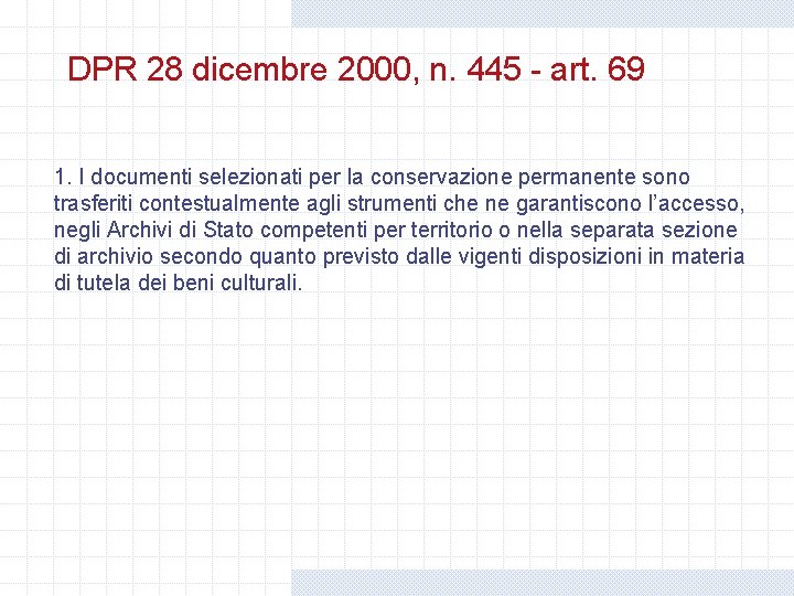 DPR 28 dicembre 2000, n. 445 - art. 69 1. I documenti selezionati per DPR 28 dicembre 2000, n. 445 - art. 69 1. I documenti selezionati per