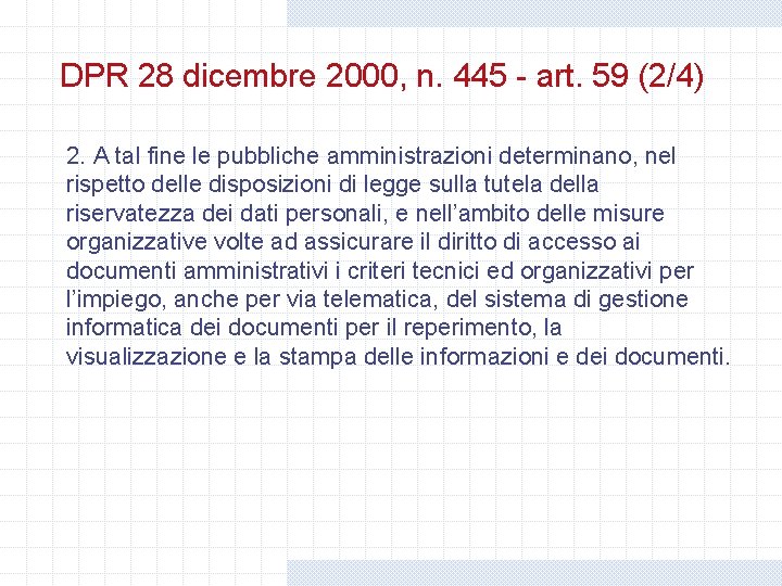 DPR 28 dicembre 2000, n. 445 - art. 59 (2/4) 2. A tal fine DPR 28 dicembre 2000, n. 445 - art. 59 (2/4) 2. A tal fine