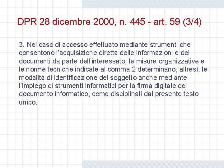 DPR 28 dicembre 2000, n. 445 - art. 59 (3/4) 3. Nel caso di DPR 28 dicembre 2000, n. 445 - art. 59 (3/4) 3. Nel caso di