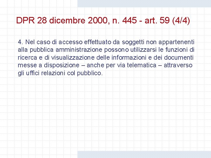 DPR 28 dicembre 2000, n. 445 - art. 59 (4/4) 4. Nel caso di DPR 28 dicembre 2000, n. 445 - art. 59 (4/4) 4. Nel caso di