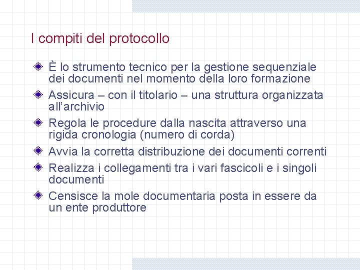 I compiti del protocollo È lo strumento tecnico per la gestione sequenziale dei documenti I compiti del protocollo È lo strumento tecnico per la gestione sequenziale dei documenti