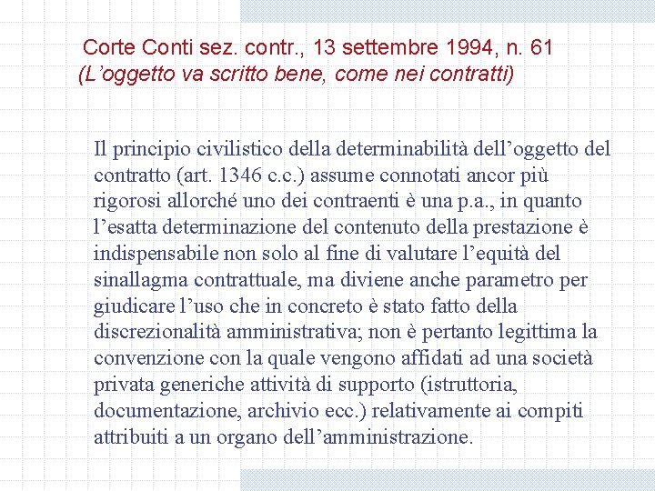 Corte Conti sez. contr. , 13 settembre 1994, n. 61 (L’oggetto va scritto bene, Corte Conti sez. contr. , 13 settembre 1994, n. 61 (L’oggetto va scritto bene,