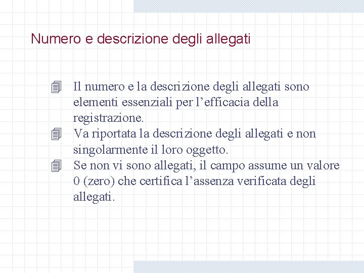 Numero e descrizione degli allegati 4 Il numero e la descrizione degli allegati sono Numero e descrizione degli allegati 4 Il numero e la descrizione degli allegati sono