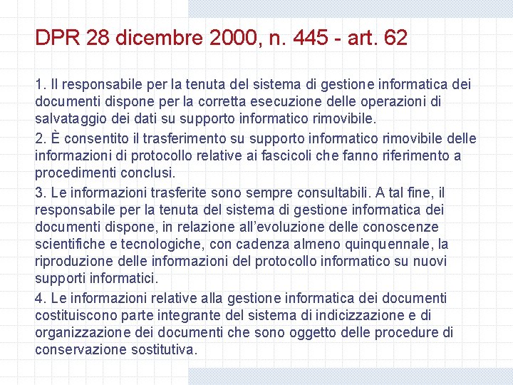 DPR 28 dicembre 2000, n. 445 - art. 62 1. Il responsabile per la DPR 28 dicembre 2000, n. 445 - art. 62 1. Il responsabile per la