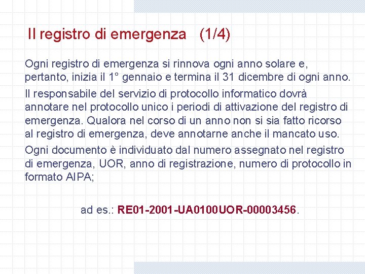 Il registro di emergenza (1/4) Ogni registro di emergenza si rinnova ogni anno solare Il registro di emergenza (1/4) Ogni registro di emergenza si rinnova ogni anno solare
