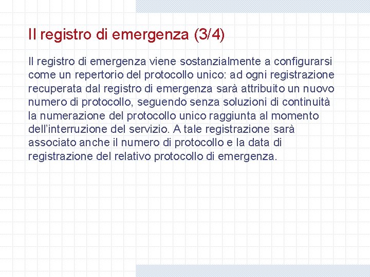 Il registro di emergenza (3/4) Il registro di emergenza viene sostanzialmente a configurarsi come Il registro di emergenza (3/4) Il registro di emergenza viene sostanzialmente a configurarsi come