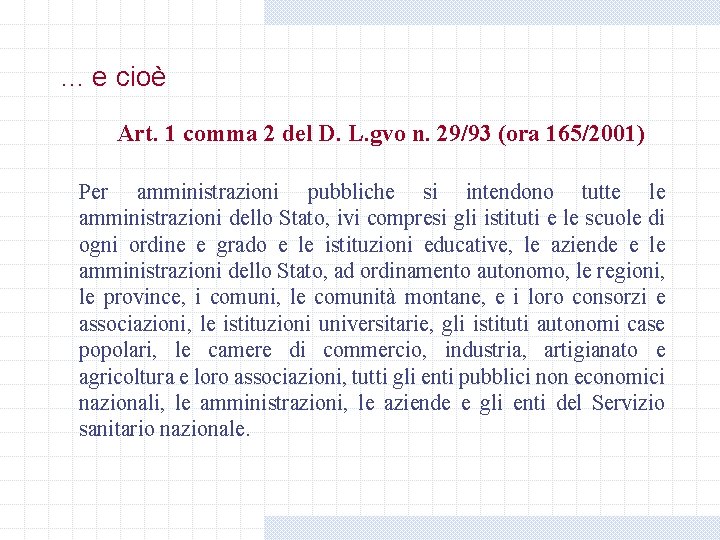 . . . e cioè Art. 1 comma 2 del D. L. gvo n. . . . e cioè Art. 1 comma 2 del D. L. gvo n.