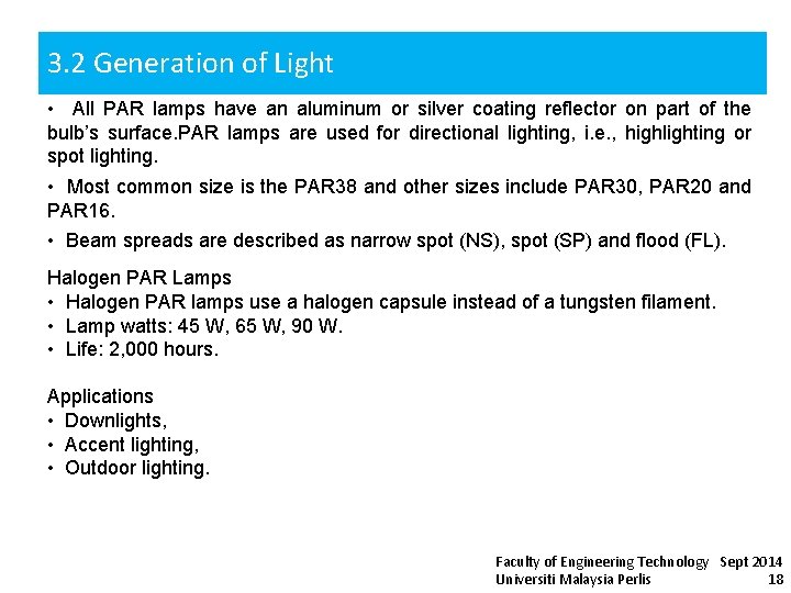 3. 2 Generation of Light • All PAR lamps have an aluminum or silver