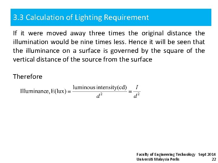 3. 3 Calculation of Lighting Requirement If it were moved away three times the