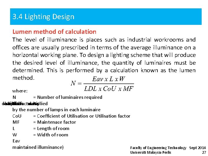 3. 4 Lighting Design Lumen method of calculation The level of illuminance is places