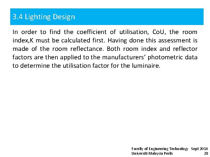 3. 4 Lighting Design In order to find the coefficient of utilisation, Co. U,