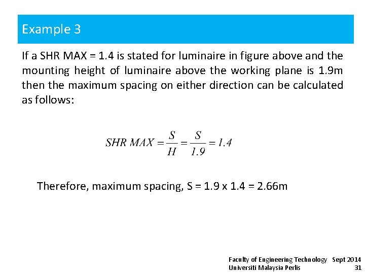 Example 3 If a SHR MAX = 1. 4 is stated for luminaire in