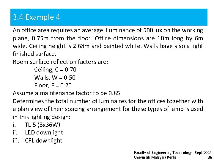 3. 4 Example 4 An office area requires an average illuminance of 500 lux