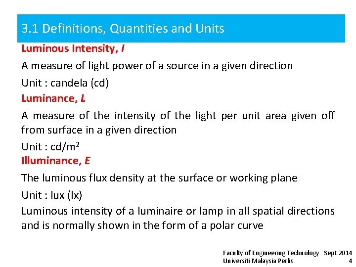 3. 1 Definitions, Quantities and Units Luminous Intensity, I A measure of light power
