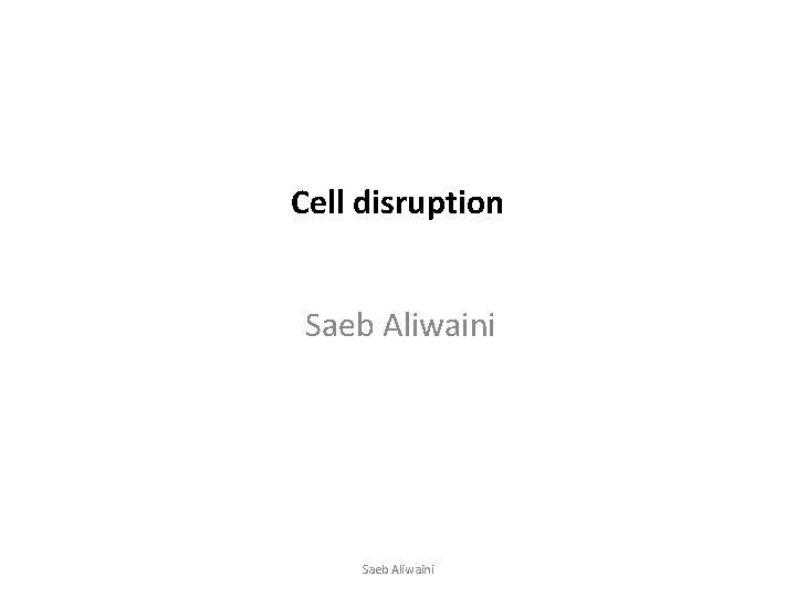 Cell disruption Saeb Aliwaini 