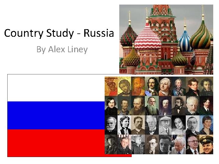 Country Study - Russia By Alex Liney 