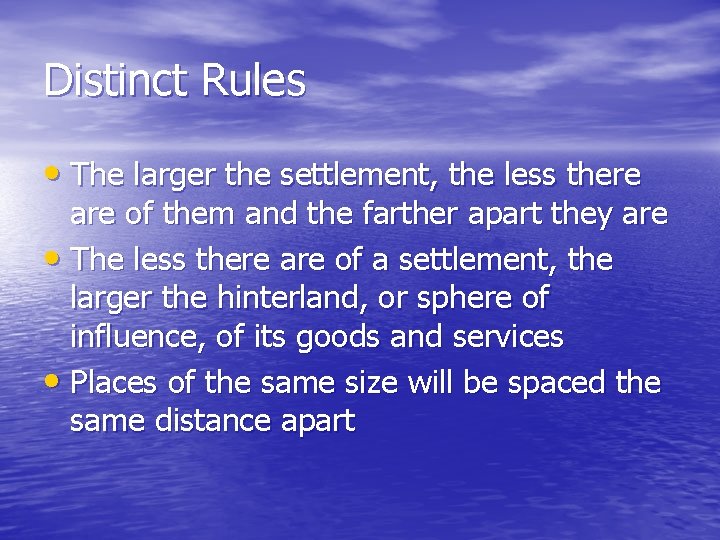 Distinct Rules • The larger the settlement, the less there are of them and
