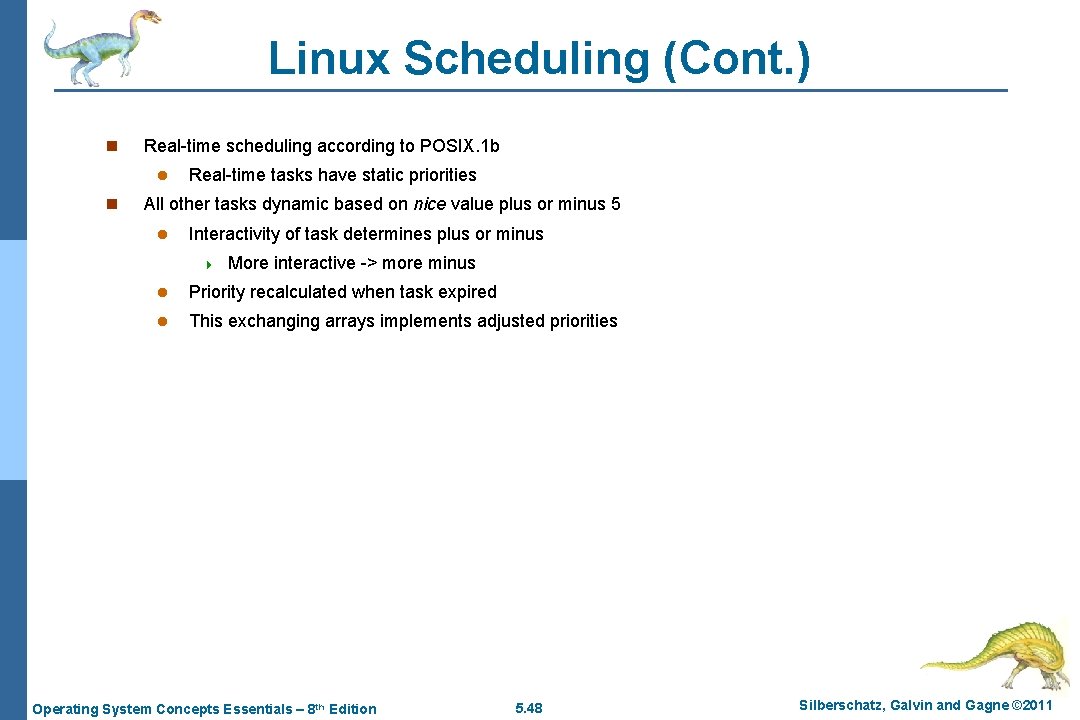 Linux Scheduling (Cont. ) n Real-time scheduling according to POSIX. 1 b l n
