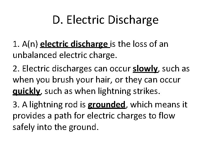 D. Electric Discharge 1. A(n) electric discharge is the loss of an unbalanced electric