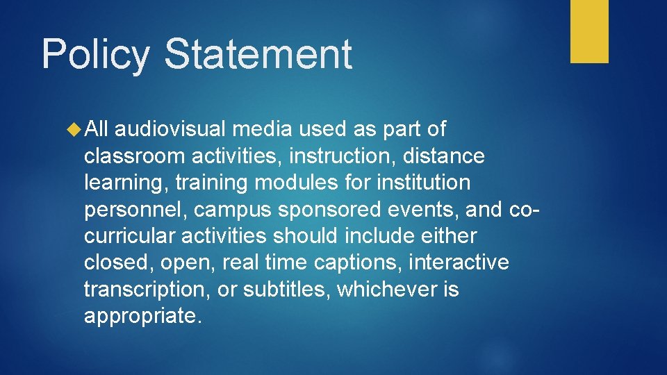 Policy Statement All audiovisual media used as part of classroom activities, instruction, distance learning,