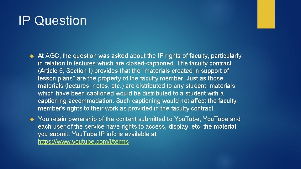 IP Question At AGC, the question was asked about the IP rights of faculty,