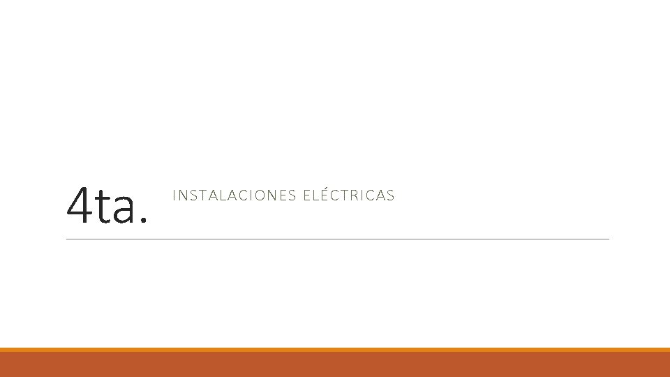 4 ta. INSTALACIONES ELÉCTRICAS 