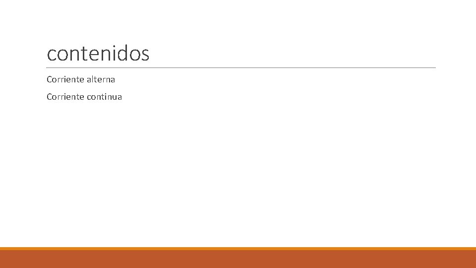 contenidos Corriente alterna Corriente continua 