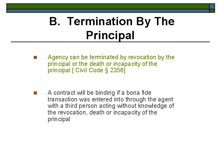 B. Termination By The Principal n Agency can be terminated by revocation by the