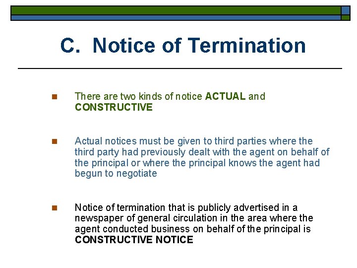 C. Notice of Termination n There are two kinds of notice ACTUAL and CONSTRUCTIVE