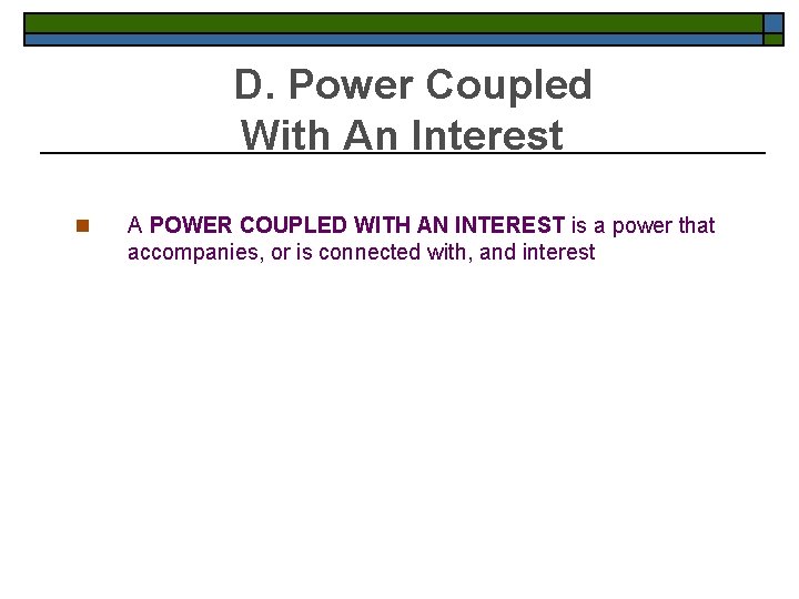 D. Power Coupled With An Interest n A POWER COUPLED WITH AN INTEREST is