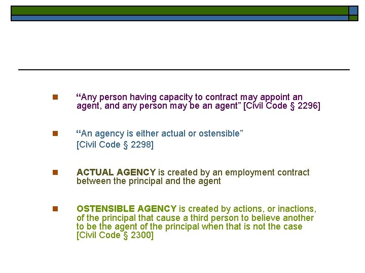 n “Any person having capacity to contract may appoint an agent, and any person
