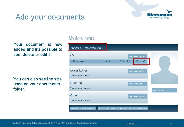 Add your documents Your document is now added and it’s possible to see, delete