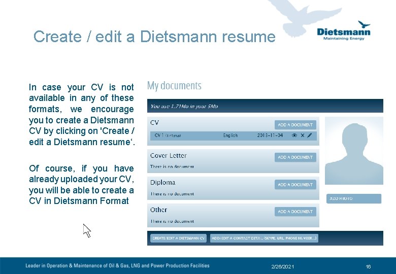 Create / edit a Dietsmann resume In case your CV is not available in