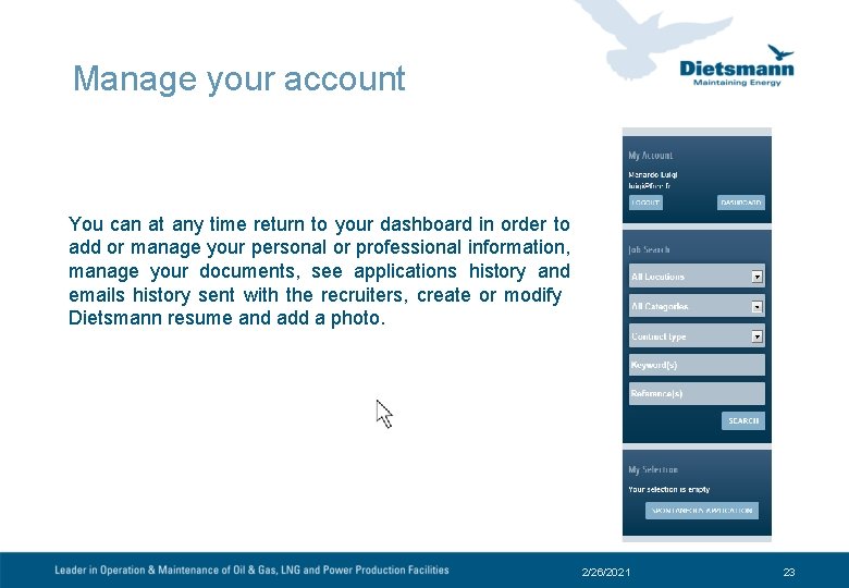 Manage your account You can at any time return to your dashboard in order
